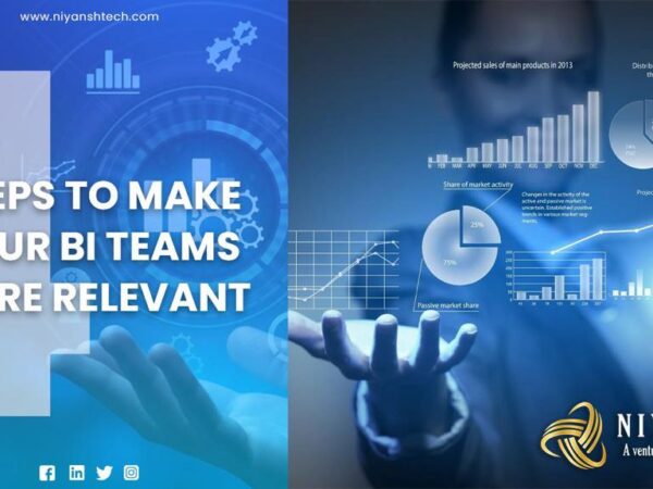 Four Steps to Make Your Business Intelligence Teams More Relevant